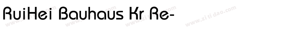 RuiHei Bauhaus Kr Re字体转换